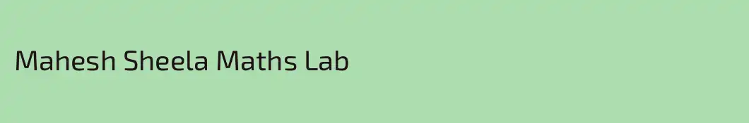 Mahesh Sheela Maths Lab